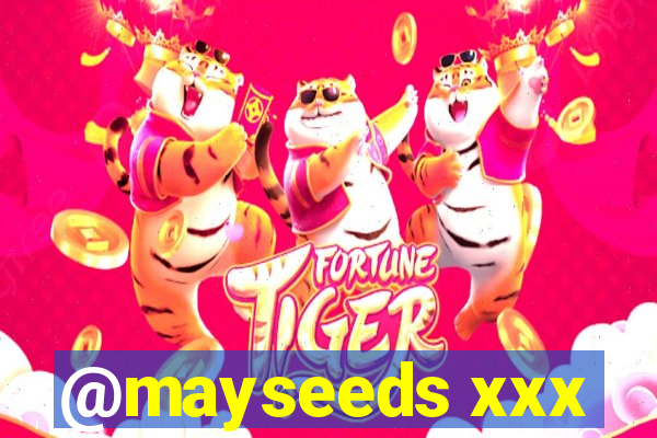 @mayseeds xxx